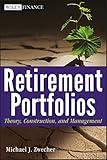 Retirement Portfolios: Theory, Construction, and Management (Wiley Finance)