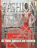 Fashion Word Search Puzzle Book: Word Searches with Easy to Read Print about Fashion, Apparel, Footwear, and more. 8.5X11 inches, 110 pages | 50+ Puzzle. A Wonderful Gift.