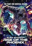 Alien Invasion: Rise of the Phoenix