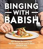 Binging with Babish: 100 Recipes Recreated from Your Favorite Movies and TV Shows