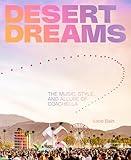 Desert Dreams: The Music, Style, and Allure of Coachella