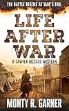 Life After War: A Classic Western Justice Series (Sawyer McCade Book 1)