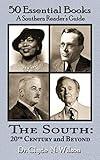 The South 20th Century and Beyond: 50 Essential Books (Southern Readers Guide)