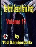The World's Greatest Martial Artists. Volume 11
