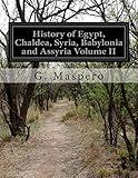 History of Egypt, Chaldea, Syria, Babylonia and Assyria Volume II