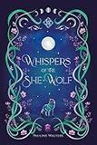 Whispers of the She-Wolf: A Paranormal Romance of Female Rage and Trauma Healing