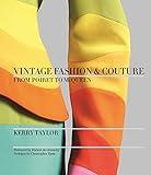 Vintage Fashion & Couture: From Poiret to McQueen