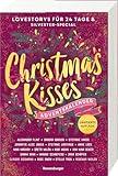 Christmas Kisses. An Advent Calendar. Lovestorys for 24 Days Plus New Year's Eve Special (Romantic Short Stories for Every Day to Christmas)