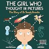 The Girl Who Thought in Pictures: The Story of Dr. Temple Grandin (Amazing Scientists, 1)