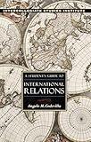 A Student's Guide to International Relations (Guides to Major Disciplines)