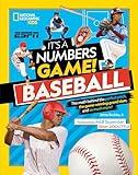 It's a Numbers Game! Baseball: The Math Behind the Perfect Pitch, the Game-Winning Grand Slam, and So Much More!