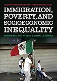 Immigration, Poverty, and Socioeconomic Inequality (National Poverty Center Series on Poverty and Public Policy)