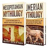 Mesopotamian Myths: A Captivating Guide to Myths from Mesopotamia and Sumerian Mythology (World Mythologies)