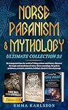 Norse Paganism & Mythology Ultimate Collection 3:1: Be transported into the world of Viking culture and history. Discover the magic and mysticism of runes, ... How to Incorporate into Your everyday life)