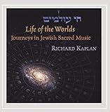 Life of the Worlds: Journeys in Jewish Sacred Musi