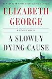 A Slowly Dying Cause: A Lynley Novel