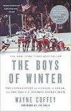 The Boys of Winter: The Untold Story of a Coach, a Dream, and the 1980 U.S. Olympic Hockey Team