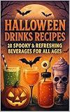 Halloween Drinks Recipes: 28 Spooky & Refreshing Beverages for All Ages