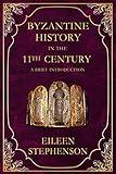 Byzantine History in the 11th Century: A Brief Introduction