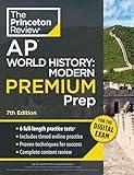 Princeton Review AP World History: Modern Premium Prep, 7th Edition: 6 Practice Tests + Digital Practice Online + Content Review (College Test Preparation)