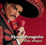 Vicente Fernandez Para Siempre