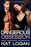 Dangerous Obsession: MMF Menage Romance