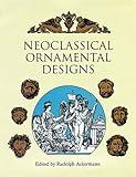 Neoclassical Ornamental Designs (Dover Pictorial Archive)