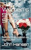 The Women's Shoe Shop: Female Domination on High Street