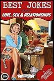 Best Jokes About Love, Sex & Relationships: (Collection of Jokes, Short Stories and Celebrity Quotes)