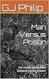 Man Versus Prison: the reality of the New Zealand justice system