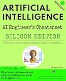 Artificial Intelligence: AI Engineer's Cheatsheet: Silicon Edition (Ultra-large scale LLM training and inference Book 1)