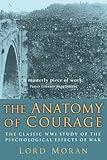 The Anatomy of Courage: The Classic WWI Study of the Psychological Effects of War