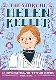 The Story of Helen Keller: An Inspiring Biography for Young Readers