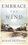 EMBRACE THE WIND: An Historical Novel of the American West (Aislynn's Story Book 2)