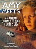 Amy Meets - An African Journey Through a Child's Eyes
