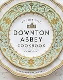 The Official Downton Abbey Cookbook (Downton Abbey Cookery)