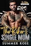 The Biker's Single Mom: A Grumpy Sunshine Instalove MC Romance (Fox Ridge: Motorcycle Club Book 5)
