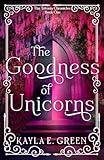 The Goodness of Unicorns (The Tritonia Chronicles Book 1)