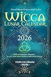 Wicca Lunar Calendar - 2026: Unveil Moon Phases and Cycles With a Grimoire Almanac To sync your inner Goddess with Lunar Energy.