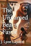 The Unnamed Bears Favor: A Prehistoric Fiction Tale of Mystical East Asia
