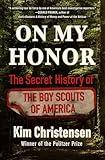 On My Honor: The Secret History of the Boy Scouts of America