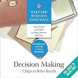 Decision Making: 5 Steps to Better Results (Harvard Business Essentials Series)