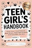 Teen Girl's Handbook - Book 1: Find Your Confidence, Beat Stress, Make Real Friends, and Love Who You Are (TeenSkill Surge Series)