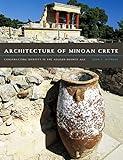 Architecture of Minoan Crete: Constructing Identity in the Aegean Bronze Age