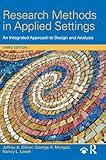 Research Methods in Applied Settings: An Integrated Approach to Design and Analysis, Third Edition