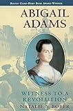 Abigail Adams: Witness to a Revolution