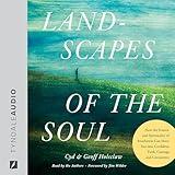 Landscapes of the Soul: How the Science and Spirituality of Attachment Can Move You into Confident Faith, Courage, and Connection