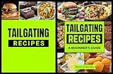 Savor the Flavors of Tailgating with My collection of Tailgating Recipes (My Game Day Recipe Series Book 2)