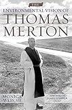 The Environmental Vision of Thomas Merton (Culture Of The Land)