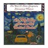 The Best Homeschool 50 States Geography Method: On My Way Across the United States